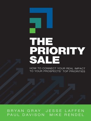cover image of The Priority Sale: How to Connect Your Real Impact to Your Prospects' Top Priorities